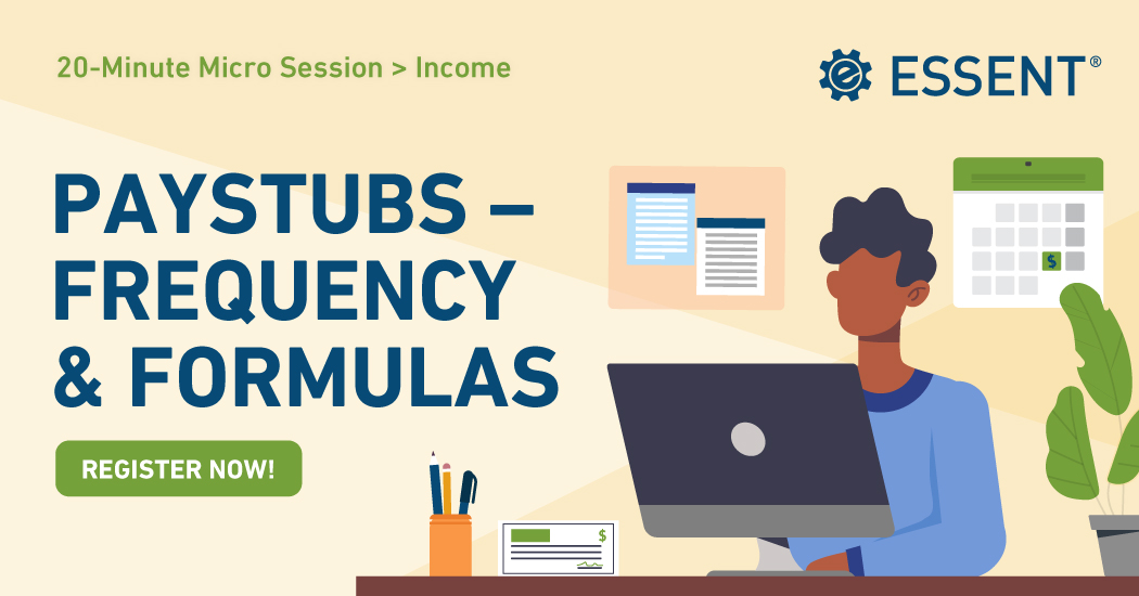 Paystubs Frequency & Formulas (Micro Session) Essent Mortgage Insurance