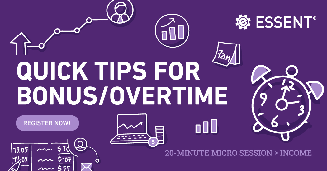 Quick Tips for Bonus/Overtime (Micro Session) Essent Mortgage Insurance
