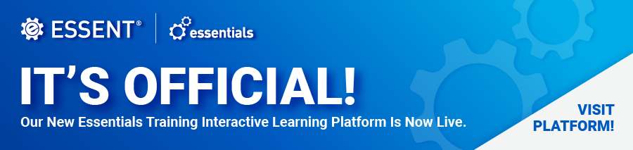 It's official! Our new Essentials training interactive learning platform is now live. Visit platform!
